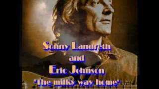 Sonny Landreth/Eric Johnson - The milky way home