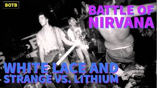 Battle of Nirvana: Day 63 - White Lace and Strange vs. Lithium