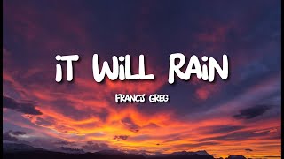 Download lagu It Will Rain 'COVER' Francis Greg (Lyrics) Acoustic mp3 Download lagu It Will Rain 'COVER' Francis Greg (Lyrics) Acoustic mp3