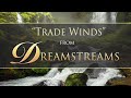 Trade Winds - Relaxing Music By Dean Evenson - From Dreamstreams