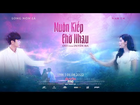 Muôn kiếp chờ nhau - OST Duyên ma - Long Nón Lá