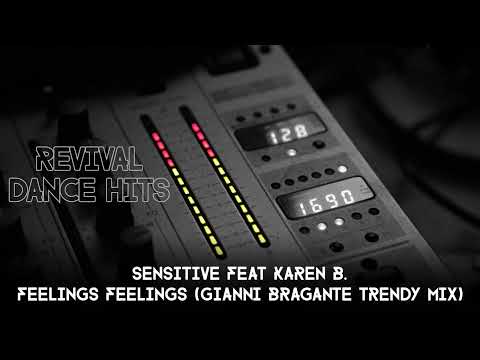 Sensitive Feat Karen B. - Feelings Feelings (Gianni Bragante Trendy Mix) [HQ]