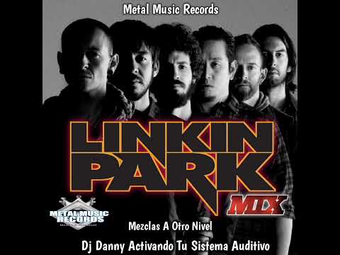 Linkin Park Mix Dj Danny Activando tu sistema auditivo