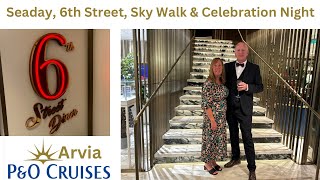 P&O | Arvia Sea Day | Deck Tour | 6th Street | Sky Walk |  Part 8