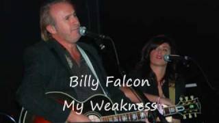 Billy Falcon My Weakness