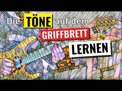 Die Töne auf dem Griffbrett lernen
