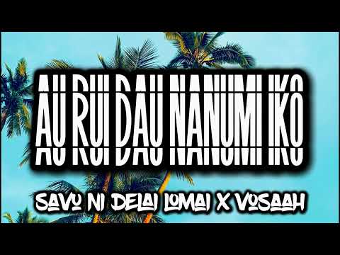 AU RUI DAU NANUMI IKO - SAVU NI DELAI LOMAI [CLASSIC REMIX]