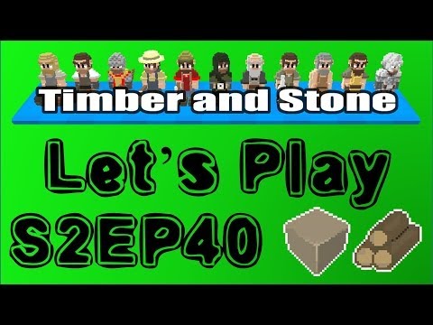 Timber and Stone S02E40 : Different floors, houses & workshops [Let's Play 1.43]