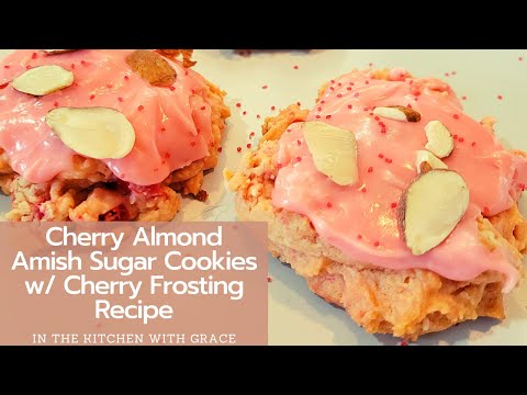 Cherry Almond Amish Sugar Cookie Recipe | Holiday Christmas Cookies | Homemade Cherry Frosting