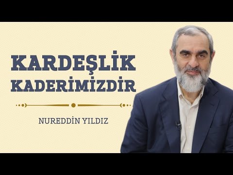 Kardeşlik Kaderimizdir - Hayat Rehberi - Nureddin YILDIZ