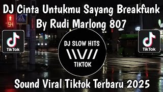 Download lagu DJ CINTA UNTUKMU SAYANG BREAKFUNK BY RUDI MARLONG SLOW MENGKANE VIRAL TIKTOK TERBARU mp3
