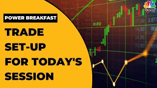 Key Market And F&O Cues To Watch Out For In Today's Trading Session | Power Breakfast