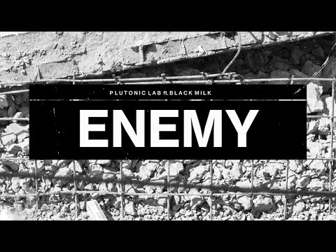 Plutonic Lab - Enemy (Featuring Black Milk) [Lyric Video]
