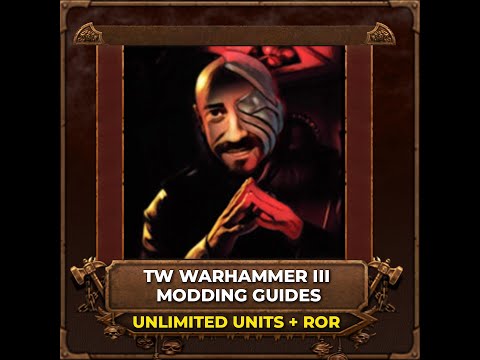 Warhammer III Modding: Units - Unlimited Units And Regiments Of Renown