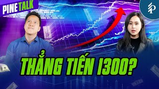 VN-Index khi gặp kháng cự mạnh: Chinh phục 1300 hay điều chỉnh? | Pinetalk – Tiêu điểm chứng khoán