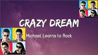 Michael Learns To Rock - Crazy dream
