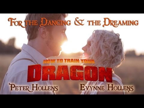 For the Dancing and the Dreaming - How to Train Your Dragon 2 - Peter Hollens feat. Evynne Hollens