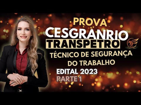 Revisando SST - parte 1 - questões da CESGRANRIO - Transpetro - Técnico de Segurança do Trabalho
