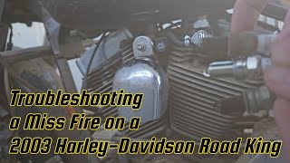 Troubleshooting a Miss Fire on a 2003 Harley-Davidson Road King