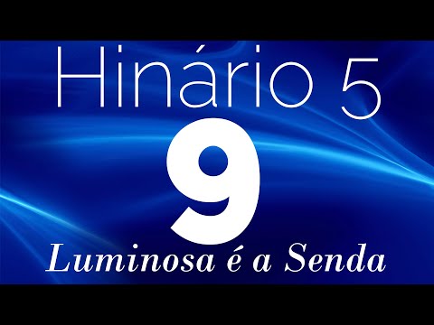 HINO 9 CCB - Luminosa é a Senda - HINÁRIO 5 COM LETRAS