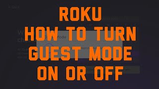 Roku: How to Enable and Disable Guest Mode