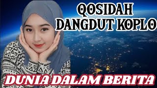 Download lagu QOSIDAH DUNIA DALAM BERITA. FULL DANGDUT KOPLO. mp3