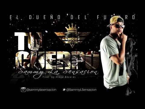 Sammy La Sensacion - Tu Cuerpo