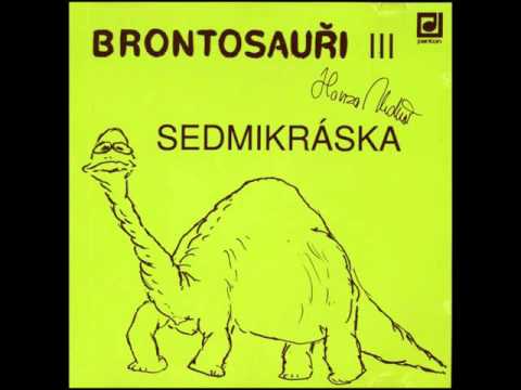 LP přepis - Brontosauři III - Sedmikráska