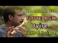 A R Rahman Flute Background Music Uyire Kadhal Rojave Flute BGM