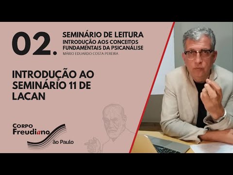 02. INTRODUÇÃO AO SEMINÁRIO 11 DE LACAN