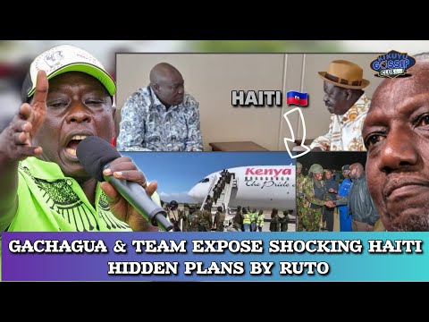 GACHAGUA Team With Another EXPOSE! RUTO's Secret Mission with Police in Haiti 