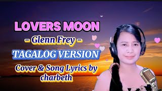 Download lagu Lovers moon ( Glenn Frey ) Tagalog Version  Cover & Song Lyrics by Charbeth mp3