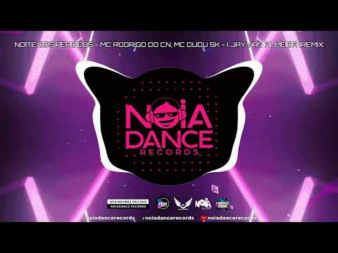 NOITE DOS PERDIDOS - MC RODRIGO DO CN, MC DUDU SK -✘ JAYVAN ALMEIDA ✘ (NoiaDance)