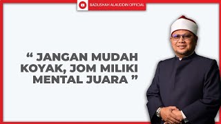 Download lagu 'JANGAN MUDAH KOYAK, JOM MILIKI MENTAL JUARA' - Ustaz Dato' Badli Shah Alauddin mp3