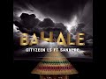 Bahale Cityzeen Ls Feat Sannere Official Audio