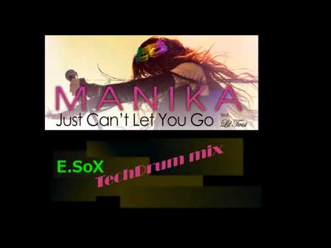 Manika - Just cant let you go (E.SoX TechDrum mix)