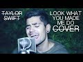 TAYLOR SWIFT - LOOK WHAT YOU MADE ME DO COVER (Rajiv Dhall)