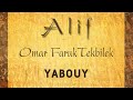 YA BOUY | OMAR FARUK TEKBILEK with Steve Shehan | ALIF
