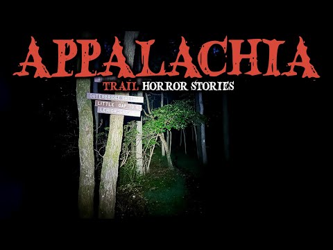 9 Most Disturbing Appalachia Trail Horror Stories | Fear Files