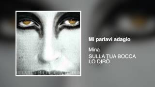 Mina - Mi parlavi adagio [Sulla tua bocca lo dirò 2009]