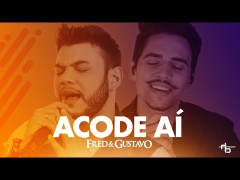 Fred & Gustavo - Acode aí (Clipe oficial)