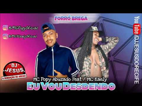 FORRÓ BREGA - MC POPY ABUZADO FEAT MC KAELY - EU VOU DESCENDO - MÚSICA NOVA - LANÇAMENTO - DJ JESUS