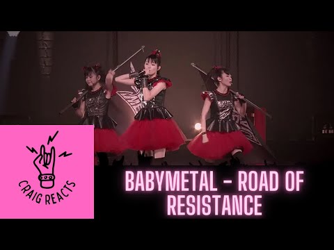 BABYMETAL - ROAD OF RESISTANCE - CRAIG REACTS