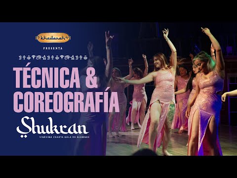 15. TÉCNICA Y COREOGRAFÍA - GALA SHUKRAN KHADARAH