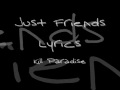 Kill Paradise-Just Friends (With Lyrics)