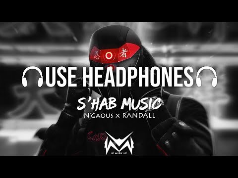 N'Gaous x RANDALL - S'Hab Music (8D AUDIO) | Bass Boosted