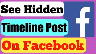 How To Find Hidden Timeline Post On Facebook 2021