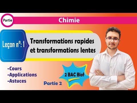 2 BAC BIOF - Chimie - Leçon 1 - Les transformations rapides et lentes (partie2)