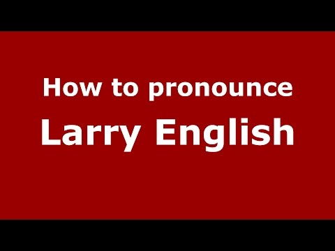 How to pronounce Larry English (American English/US)  - PronounceNames.com