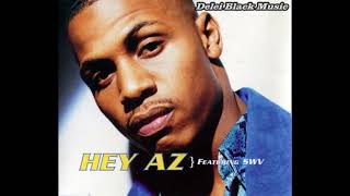 AZ - Hey AZ  (Dirty Version)  (feat SWV)